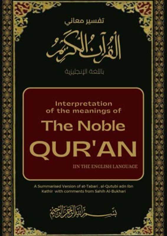 The Clear Noble Quran in english: Al-Quran Al-Kareem Learn to read the Quran and the religion of Islam Translation and Short Commentary