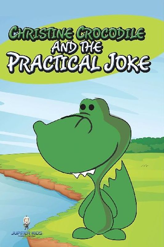 Christine Crocodile and the Practical Joke