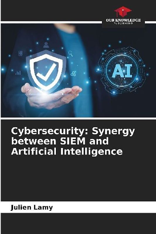 Cybersecurity: Synergy between SIEM and Artificial Intelligence