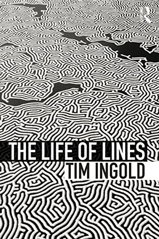 Life of Lines - Ingold, Tim