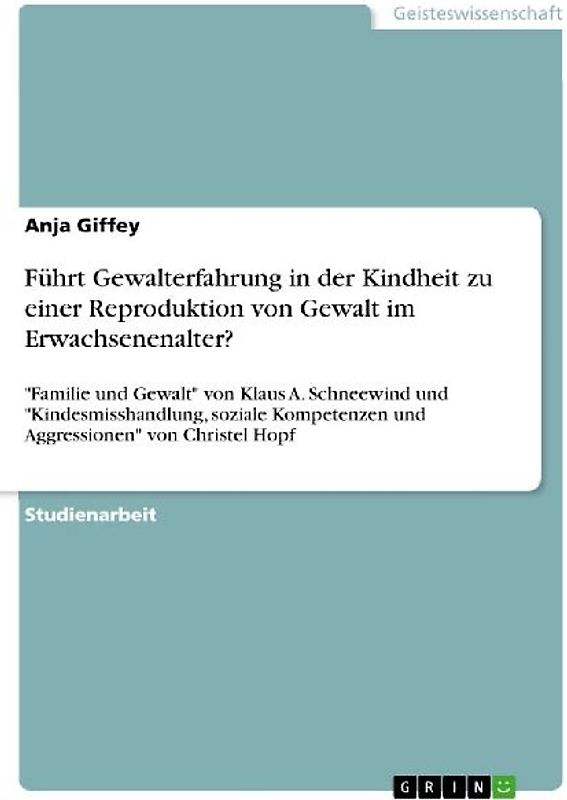 Führt Gewalterfahrung in der Kindheit zu einer Reproduktion von Gewalt im Erwachsenenalter?