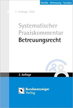 Systematischer Praxiskommentar Betreuungsrecht