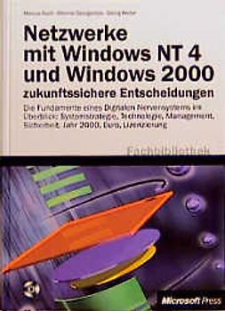 Netzwerke mit Windows NT 4 und Windows 2000: zukunftssichere Entscheidungen. Der Überblick für Entscheider: Netzwerktechnologie in Windows NT 4 (SP 4) und Windows 2000 (Beta 2)