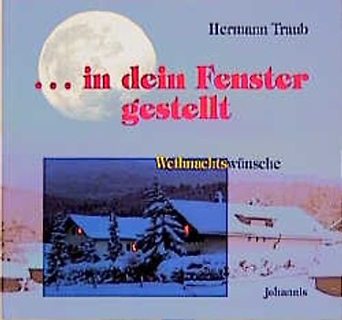 ... in dein Fenster gestellt. Weihnachtswünsche