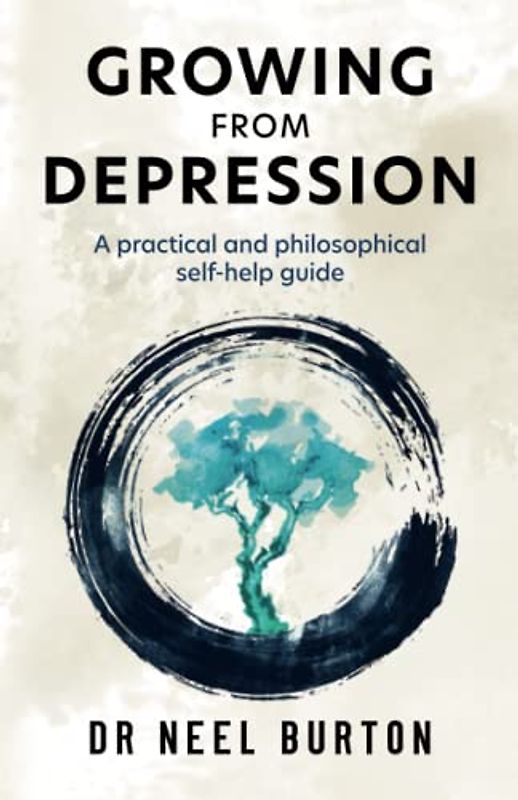 Growing from Depression: A Practical and Philosophical Self-Help Guide