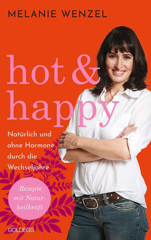 natürlich, hot & happy - ohne Hormone durch die Wechseljahre