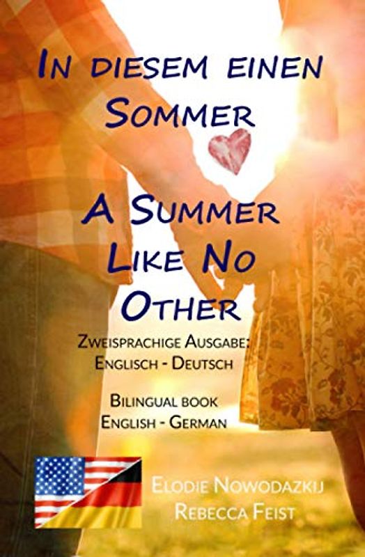 In diesem einen Sommer / A Summer Like No Other (Zweisprachige Ausgabe: Englisch-Deutsch): Bilingual edition: English-German
