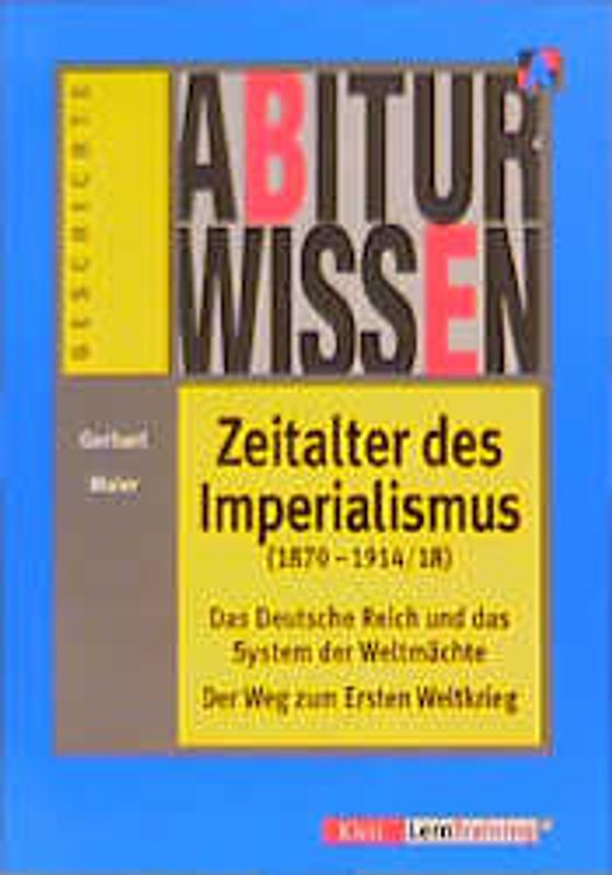 Abiturwissen Zeitalter des Imperialismus (1870-1914/18)
