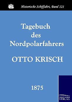 Tagebuch des Nordpolarfahrers Otto Krisch