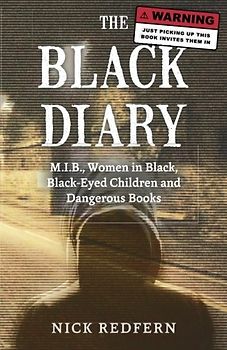 The Black Diary: M.I.B., Women in Black, Black-Eyed Children, and Dangerous Books