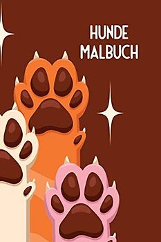 Hunde Malbuch: Malbuch mit 100 Seiten und 50 verschiedenen Motiven zum Ausmalen für Kinder