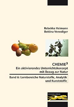Chemie³ - Ein aktivierendes Unterrichtskonzept mit Bezug zur Natur
