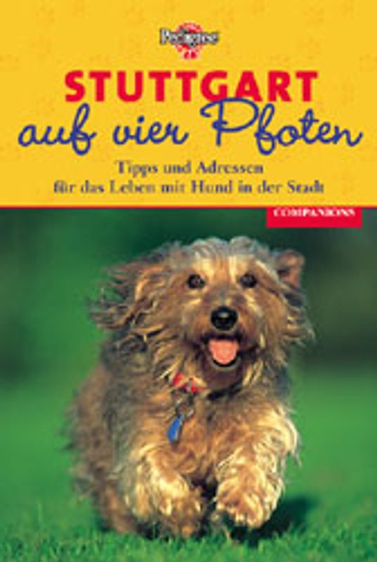 Stuttgart auf vier Pfoten. Tipps und Adressen für das Leben mit Hund in der Stadt