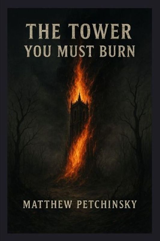 The Tower You Must Burn