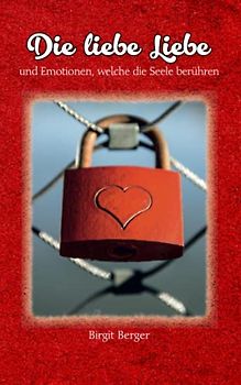 Die liebe Liebe und Emotionen, welche die Seele berühren