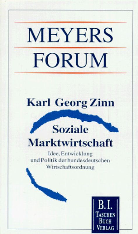 Soziale Marktwirtschaft. Idee, Entwicklung und Politik der bundesdeutschen Wirtschaftsordnung