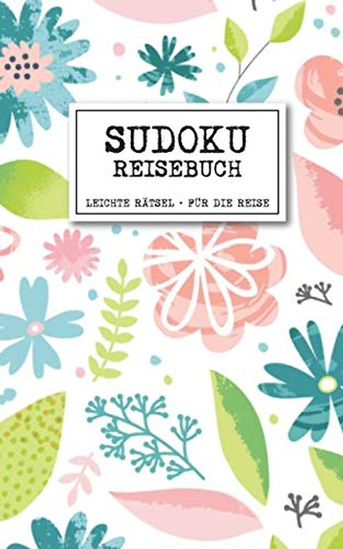 Sudoku Reisebuch - Leichte Rätsel + Für die Reise: Sudoku Rätselbuch für Erwachsene im Taschenformat