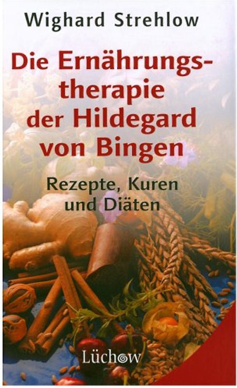 Die Ernährungstherapie der Hildegard von Bingen