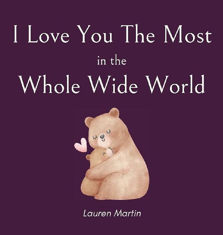 I Love You The Most in the Whole Wide World