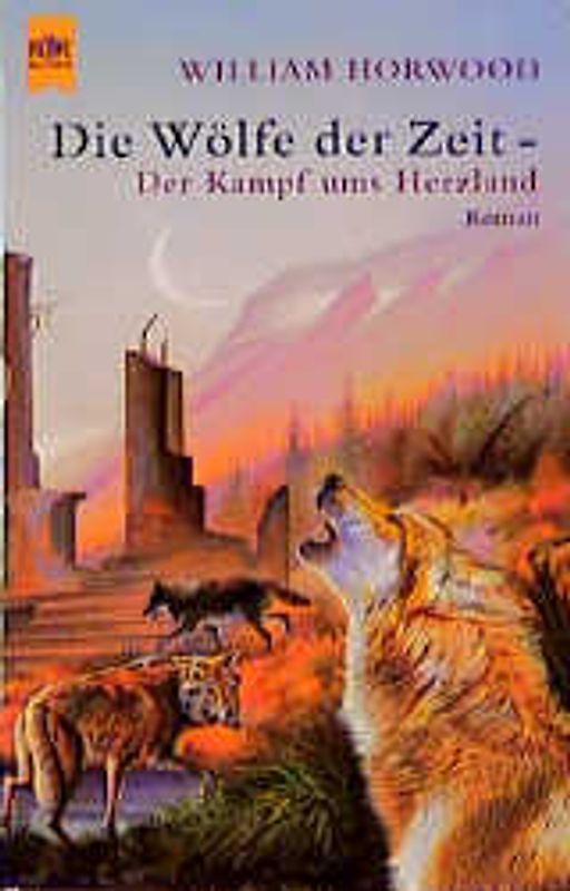 Die Wölfe der Zeit - Der Kampf ums Herzland. Der Kampf ums Herzland. Roman