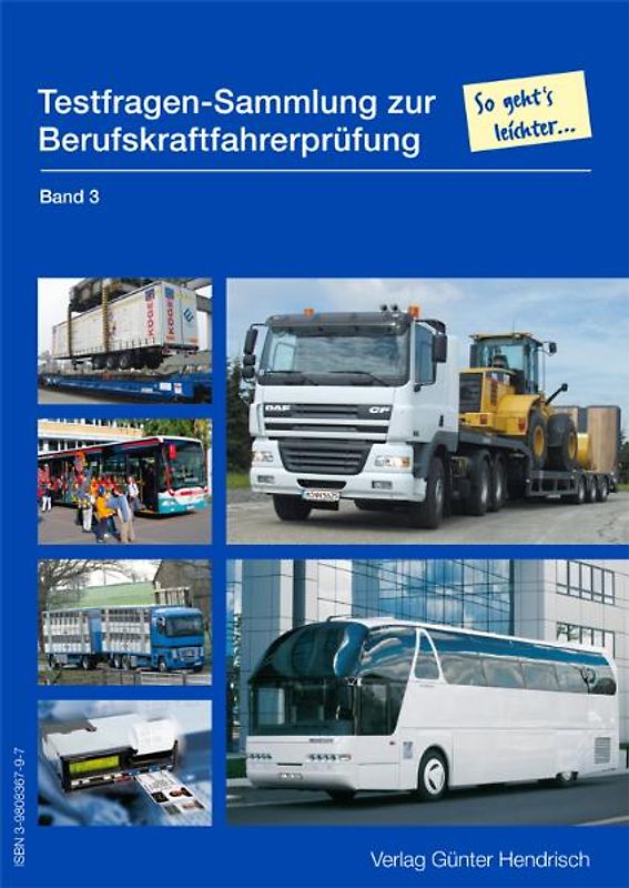 Testfragensammlung zur Berufskraftfahrer-Prüfung. Band 3: Lernfeld 9 bis 12
