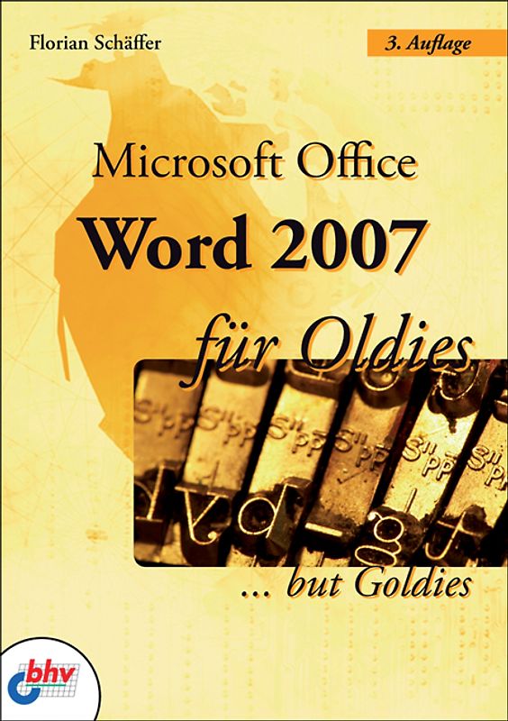 Microsoft Office Word 2007 für Oldies. ...but Goldies