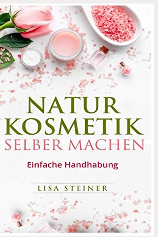 Naturkosmetik selber machen: Einfache Handhabung
