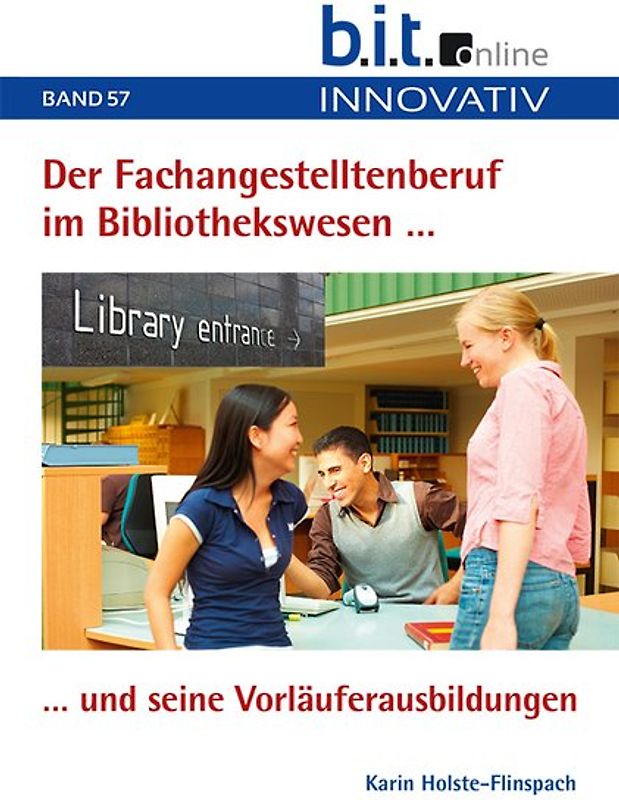 Der Fachangestelltenberuf im Bibliothekswesen und seine Vorläuferausbildungen