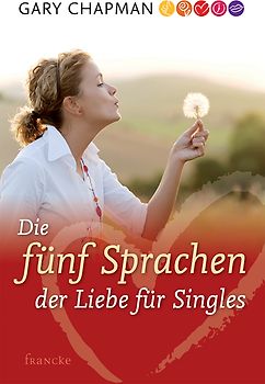 Die fünf Sprachen der Liebe für Singles