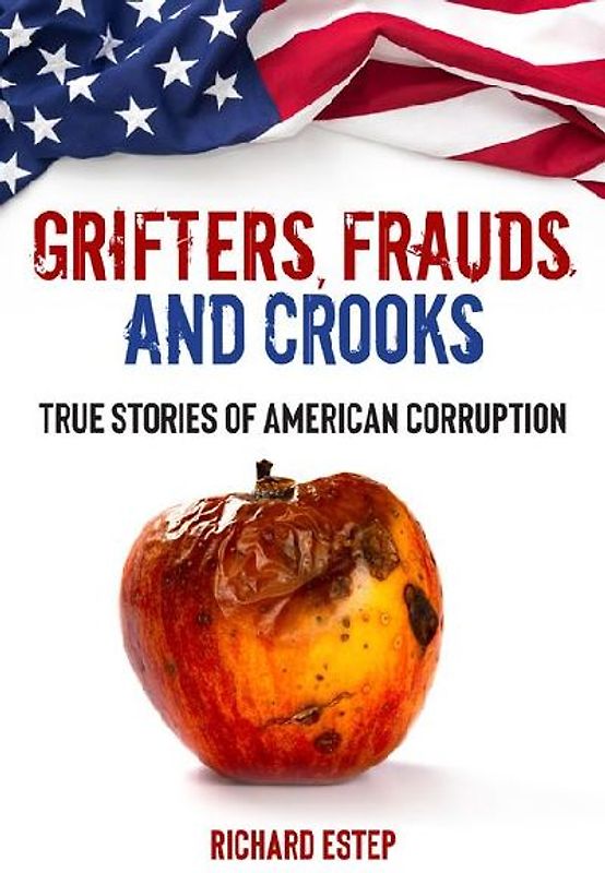 Grifters, Frauds, and Crooks
