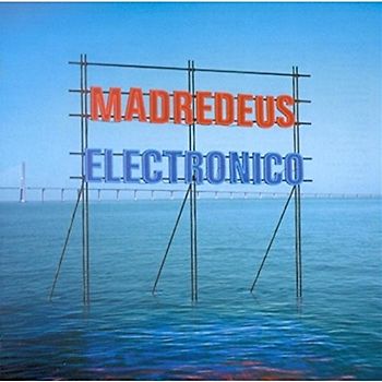 Madredeus - Electronico