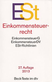 ESt - Einkommensteuerrecht: EinkommensteuerG, EinkommensteuerDV, ESt-Richtlinien [Taschenbuch, 27. Auflage 2013]