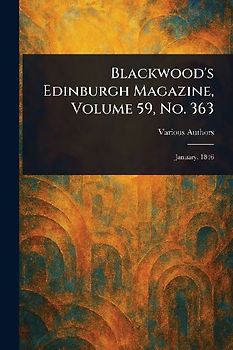 Blackwood's Edinburgh Magazine, Volume 59, No. 363