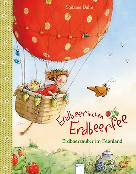 Erdbeerinchen Erdbeerfee. Erdbeerzauber im Feenland