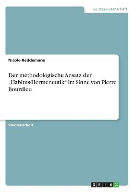 Der methodologische Ansatz der "Habitus-Hermeneutik" im Sinne von Pierre Bourdieu