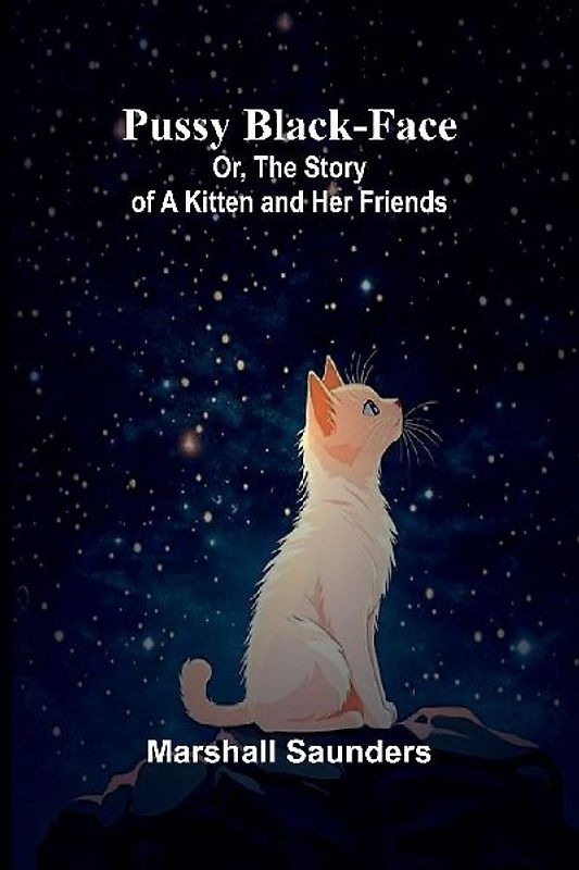 Pussy Black-Face; Or, The Story of a Kitten and Her Friends