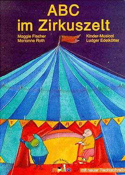 ABC im Zirkuszelt. Bilderbuch. Ab 4 Jahren