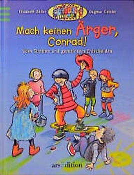 Piccolo & Co - Mach keinen Ärger, Conrad!. Vom Streiten und gemeinsam Entscheiden