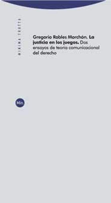 La justicia en los juegos : dos ensayos de teoría comunicacional del derecho