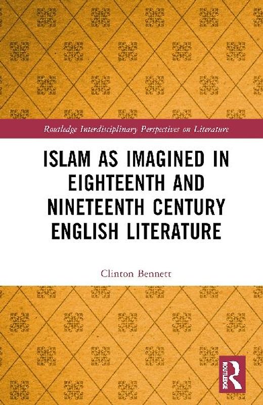 Islam as Imagined in Eighteenth and Nineteenth Century English Literature