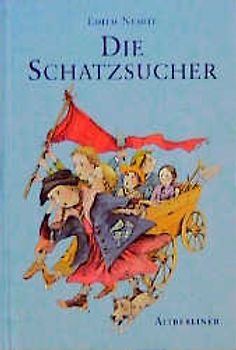 Die Schatzsucher. Die Abenteuer der Bastable-Kinder, als sie versuchten, ihr Glück zu machen