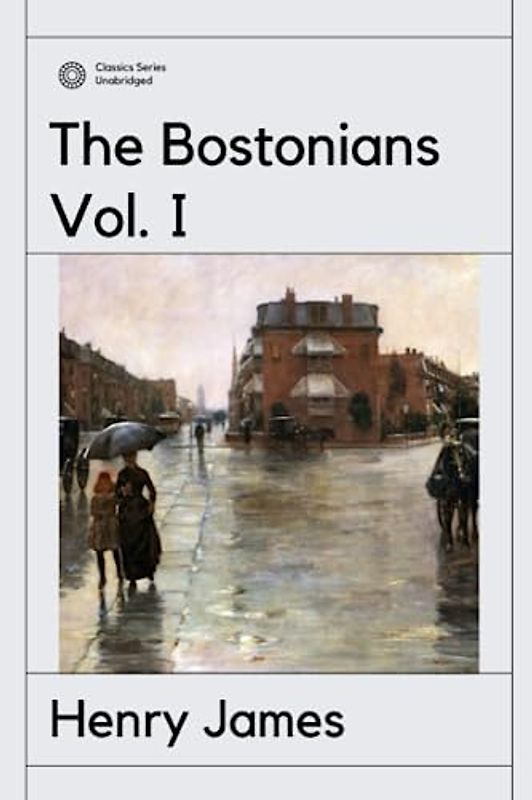 The Bostonians: Vol. I