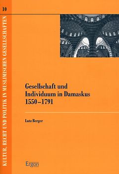 Gesellschaft und Individuum in Damaskus 1550-1791