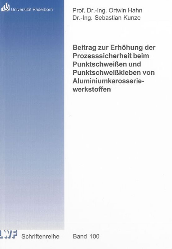 Beitrag zur Erhöhung der Prozesssicherheit beim Punktschweißen und Punktschweißkleben von Aluminiumkarosseriewerkstoffen