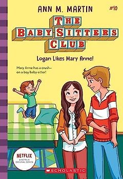 Logan Likes Mary Anne! (the Baby-Sitters Club #10)