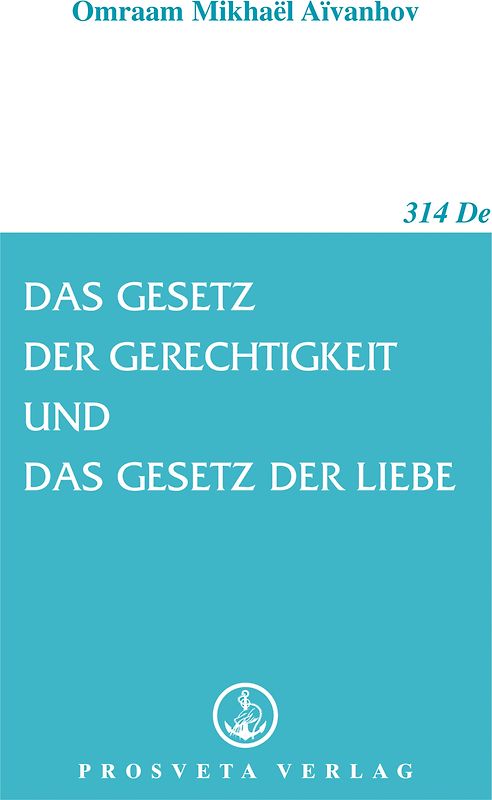 Das Gesetz der Gerechtigkeit und das Gestz der Liebe