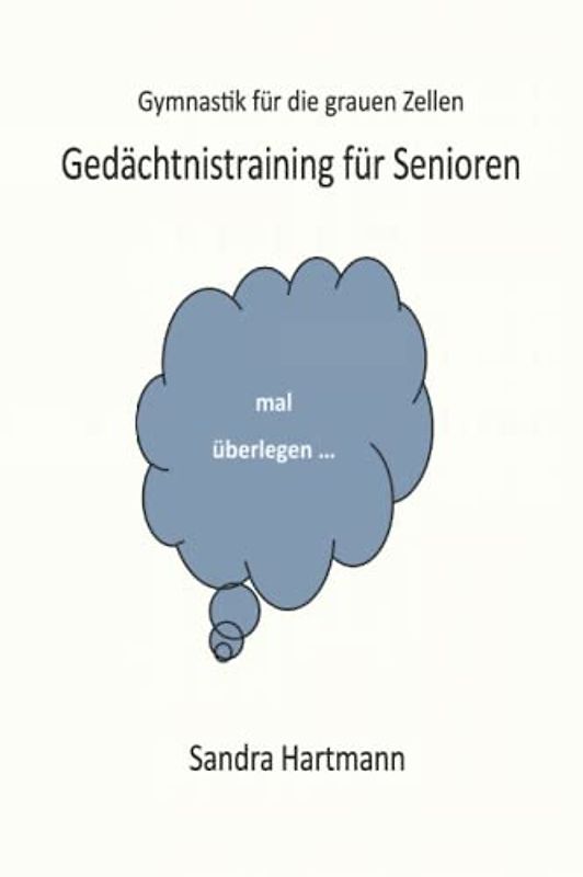 Gedächtnistraining für Senioren: Gymnastik für die grauen Zellen