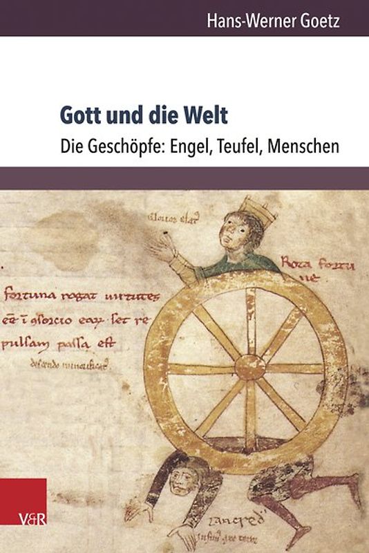 Gott und die Welt. Religiöse Vorstellungen des frühen und hohen Mittelalters. Teil I, Band 3