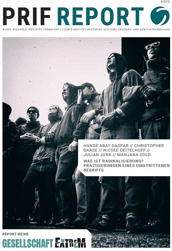 Was ist Radikalisierung? Präzisierungen eines umstrittenen Begriffs