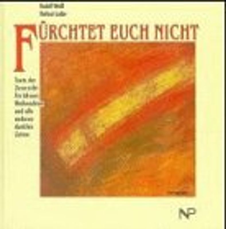 Fürchtet euch nicht. Texte der Zuversicht für Advent, Weihnachten und alle anderen dunklen Zeiten